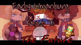 PastEarly Lmanburg React To The Future  ×  12  ×  Gacha Club  ×  Dream SMP [upl. by Cheri]