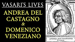 Andrea del Castagno e Domenico Veneziano  Vasari Lives of the Artists [upl. by Haase]