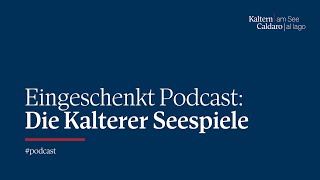 Kaltern Podcast  Folge Nr 10 Die Kalterer Seespiele 2023 [upl. by Luanne239]