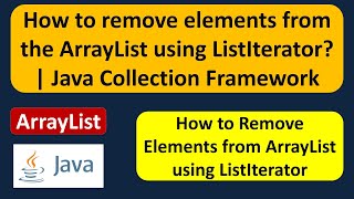 How to remove elements from the ArrayList using ListIterator  Java Collection Framework [upl. by Cristal]