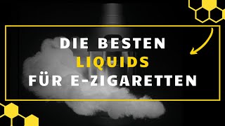 Das beste LIQUID für EZigaretten  Der große EZigarette Liquid TEST [upl. by Gant]