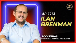 Podletras Podcast de Literatura e Artes  Episódio 272  Ilan Brenman [upl. by Dibb]