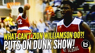 What Cant Zion Williamson Do Dunk Show at Oakbrook Prep 3621 Raw Highlights [upl. by Day756]