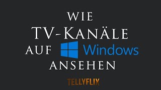 Wie TVKanäle auf Windows Ansehen  2025 [upl. by Dippold]