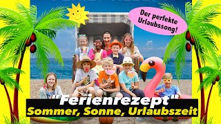 FERIENREZEPT  Urlaub Ferien Kinderlied I Kinderlieder  Kids  Schule [upl. by Shaeffer1]