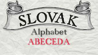 ABECEDA Slovak Alphabet [upl. by Erdied]