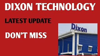 DIXON TECHNOLOGY SHARE LATEST NEWS DIXON TECHNOLOGY SHARE TODAY UPDATE [upl. by Asirak]