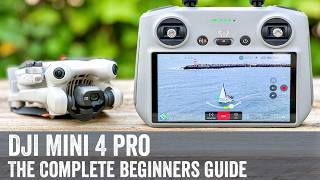 DJI Mini 4 Pro The Complete Beginners Guide [upl. by Onaicnop]