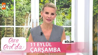 Esra Erolda 11 Eylül 2024  Tek Parça [upl. by Erdnad255]