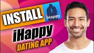 How To DownloadInstall iHappy Dating App [upl. by Reema804]