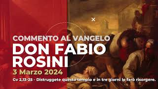 don Fabio Rosini  Commento al Vangelo di domenica 3 Marzo 2024 [upl. by Ajuna]