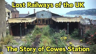 Lost Railways of the UK The Story of Cowes Station fyp cowes stations [upl. by Hart]