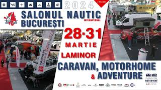 Salonul Nautic International Bucuresti  Caravan Motorhome amp Adventure 2024 [upl. by Fullerton]