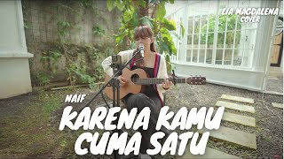 KARENA KAMU CUMA SATU  NAIF  LIA MAGDALENA [upl. by Ahsatin]