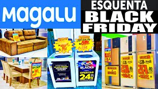 Começou o ESQUENTA BLACK FRIDAY do Magazine Luiza  Veja a TOUR COMPLETA na LOJA com OFERTAS e PROMO [upl. by Niriam372]