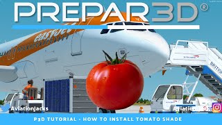 P3D Tutorial  How to Install and Setup Tomato Shade [upl. by Curcio266]