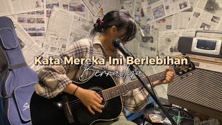 KATA MEREKA INI BERLEBIHAN  BERNADYA COVER DENGAN LIRIK  LIVE ACOUSTIC PERFORMANCE [upl. by Troth]