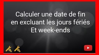 Calcul de date avec weekends et jours fériés [upl. by Erdna]