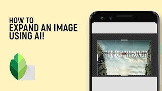 How to Automatically Expand an Image in Snapseed using AI [upl. by Mellman860]