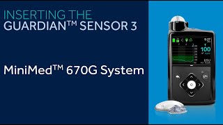 Inserting the Guardian™ Sensor 3 with the MiniMed™ 670G System [upl. by Fitting709]