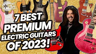 7 Best Premium Guitars Of 2023  Our Top Picks Of Top Spec Electric Guitars [upl. by Milks]