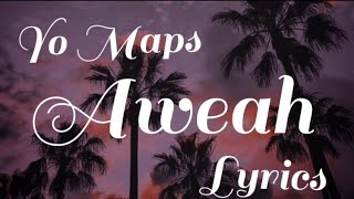 Yo Maps  Aweah Lyrics zambianmusic zambiakuchalo afropop [upl. by Hurless]