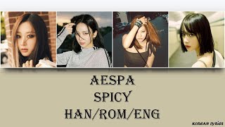 aespa  Spicy HanRomEng Lyrics [upl. by Alleirbag]