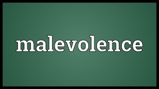 Malevolence Meaning [upl. by Xirdnek229]