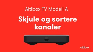 Slik sorterer og skjuler du kanaler i kanaloversikten på Altibox TV Modell A [upl. by Gauntlett]