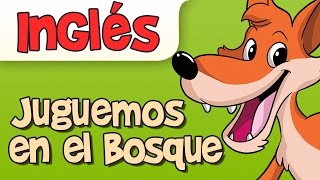 JUGUEMOS EN EL BOSQUE EN INGLES [upl. by Ddahc]