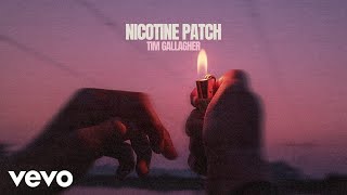 Tim Gallagher  Nicotine Patch Lyric Video [upl. by Mel600]