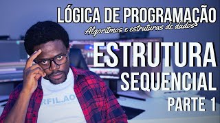 AULA 2  LÓGICA de PROGRAMAÇÃO Estrutura sequencial  PARTE 1 [upl. by Arbma914]