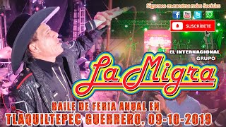 GRUPO LA MIGRA EN TLAQUILTEPEC GUERRERO BAILE DE FERIA 2019 [upl. by Newberry]