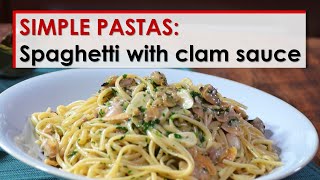 Simple Pastas Spaghetti with Clam Sauce [upl. by Dorisa]