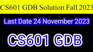 CS601 GDB Solution Fall 2023 [upl. by Mayda]