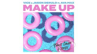 Vice amp Jason Derulo  Make Up Ft Ava Max Black Caviar Remix Official Audio [upl. by Enrica]