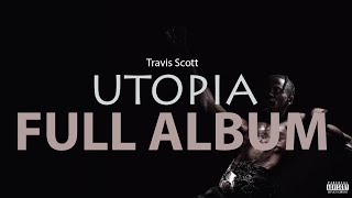 Travis Scott  UTOPIA Full Album [upl. by Ahsyak]