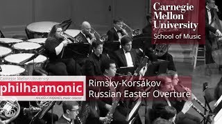 Carnegie Mellon Philharmonic RimskyKorsakov Russian Easter Overture [upl. by Enyalaj815]