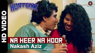 Na Heer Na Hoor Official Video  Hunterrr  Gulshan Devaiah amp Veera Saxena [upl. by Eciryt]