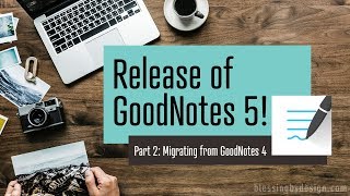 Release of GoodNotes 5 Part 2 Migrating from Goodnotes 4 [upl. by Ynohtona]