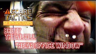 Scare Tactics Super Stars  Brett Thrailkill in quotRear Office Windowquot [upl. by Nylaret]