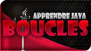 APPRENDRE LE JAVA 5  LES BOUCLES FOR FOREACH WHILE [upl. by High]