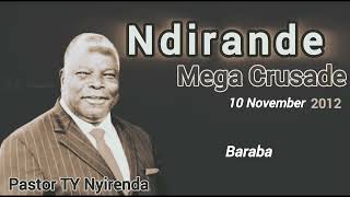 BARABA  Pastor TY Nyirenda Ndirande Mega Crusade [upl. by Peednama]