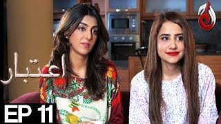 Aitbaar  Episode 11  Aaj Entertainment [upl. by Ydner321]