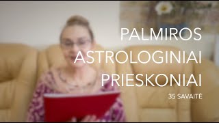 35sav PALMIROS ASTROLOGINIAI PRIESKONIAI 2024 08260901 [upl. by Andras]