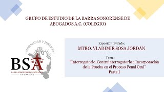 Interrogatorio Contrainterrogatorio e Incorporación de la prueba en el Proceso Penal Oral Pt I [upl. by Mccormick]