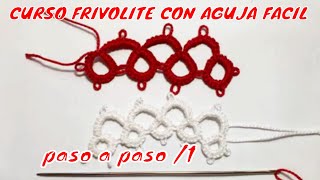 FRIVOLITE CON AGUJA FACIL PASO A PASO 1 [upl. by Nnyltak]