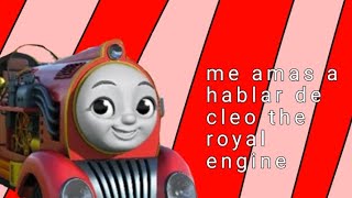 meamas a hablar de Cleo the royal engine [upl. by Atorod]