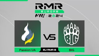 Passion UA проти BIG  PWE CS2 EU RMR B 2024 [upl. by Delphina545]