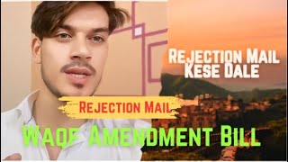 Waqf Amendment Bill 2024 Rejection  Rejection Mail Kese Dale  ​⁠SajidAli07202 [upl. by Itnahsa]